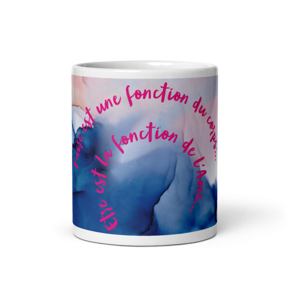 Mug Blanc Brillant "Faire est une fonction du corps Etre est la fonction de l'âme" – Image 3