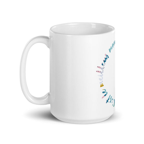 Mug Design "C'est le meilleur moment pour être heureux..." – Image 2